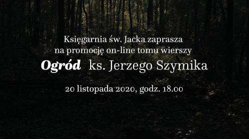 20.11.2020: PREMIERA on-line nowego tomu wierszy ks. Jerzego Szymika