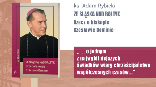 Nowość! „Ze Śląska nad Bałtyk…”- autorstwa ks. Adama Rybickiego już w sprzedaży!