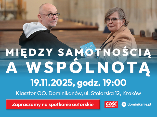 Kościół – między samotnością a wspólnotą” – spotkanie z Magdaleną Dobrzyniak i o. Tomaszem Francem OP, autorami książki „Kościół ostatnich ławek”