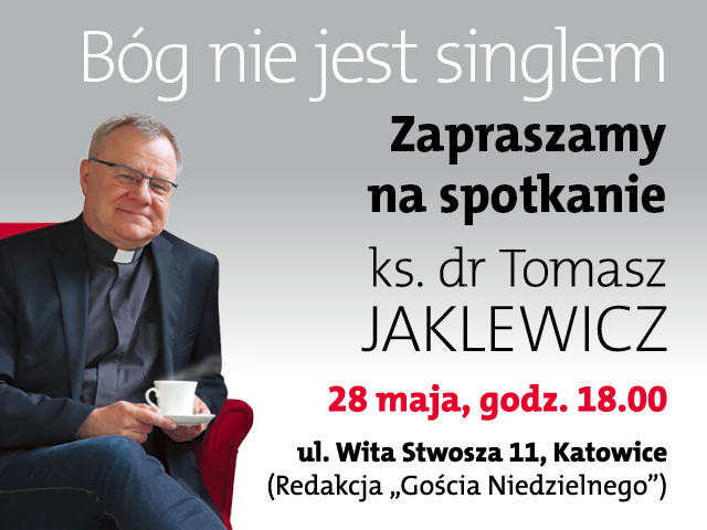 Spotkanie z ks. Tomaszem Jaklewiczem „Bóg nie jest singlem”
