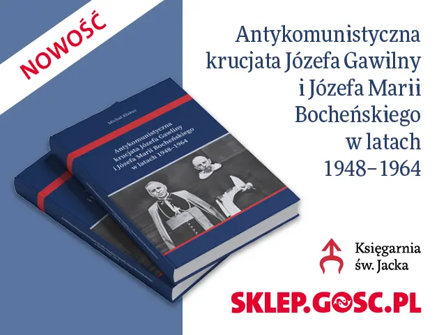 Antykomunistyczna krucjata Józefa Gawliny i Józefa Marii Bocheńskiego w latach 1948–1964